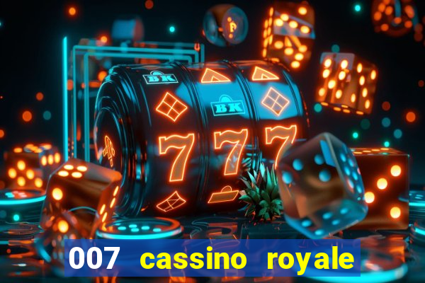 007 cassino royale filme completo em portugues